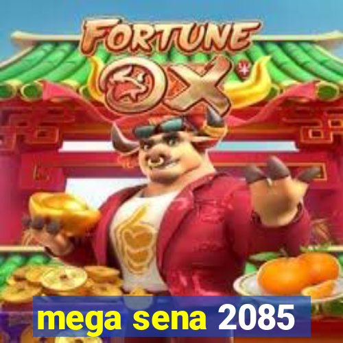 mega sena 2085